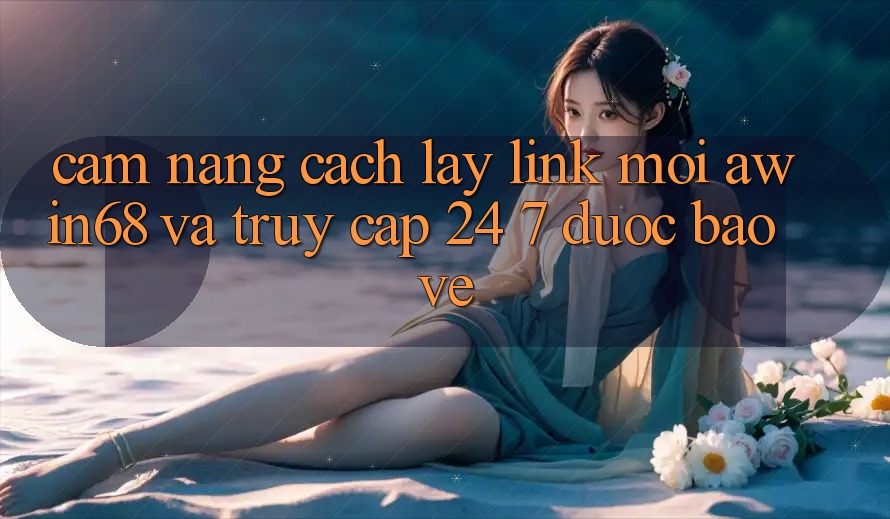 Cẩm nang cách lấy link mới awin68 và truy cập 24/7 được bảo vệ