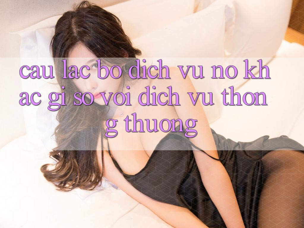 “Câu Lạc Bộ” Dịch Vụ – Nó Khác Gì So Với Dịch Vụ Thông Thường?
