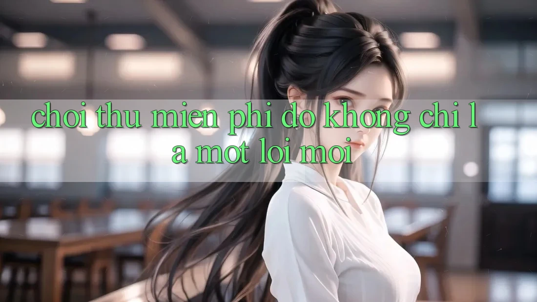 “Chơi Thử Miễn Phí” – Đó Không Chỉ Là Một Lời Mời