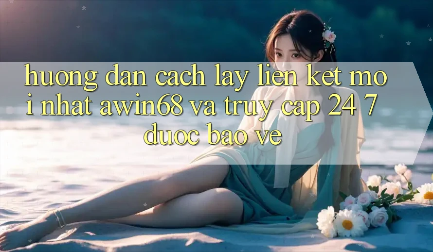 Hướng dẫn cách lấy liên kết mới nhất awin68 và truy cập 24/7 được bảo vệ