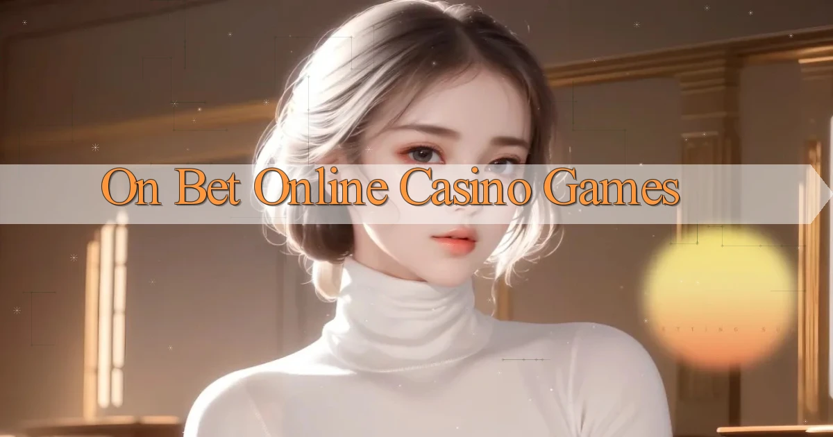 on bet Online Casino Games