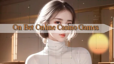 on bet Online Casino Games