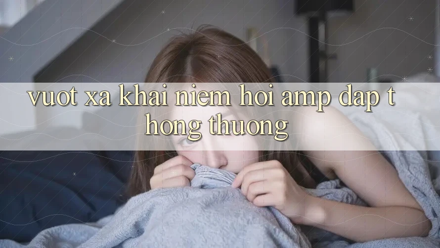 Vượt Xa Khái Niệm “Hỏi & Đáp” Thông Thường Vượt Xa Khái Niệm “Hỏi & Đáp” Thông Thường